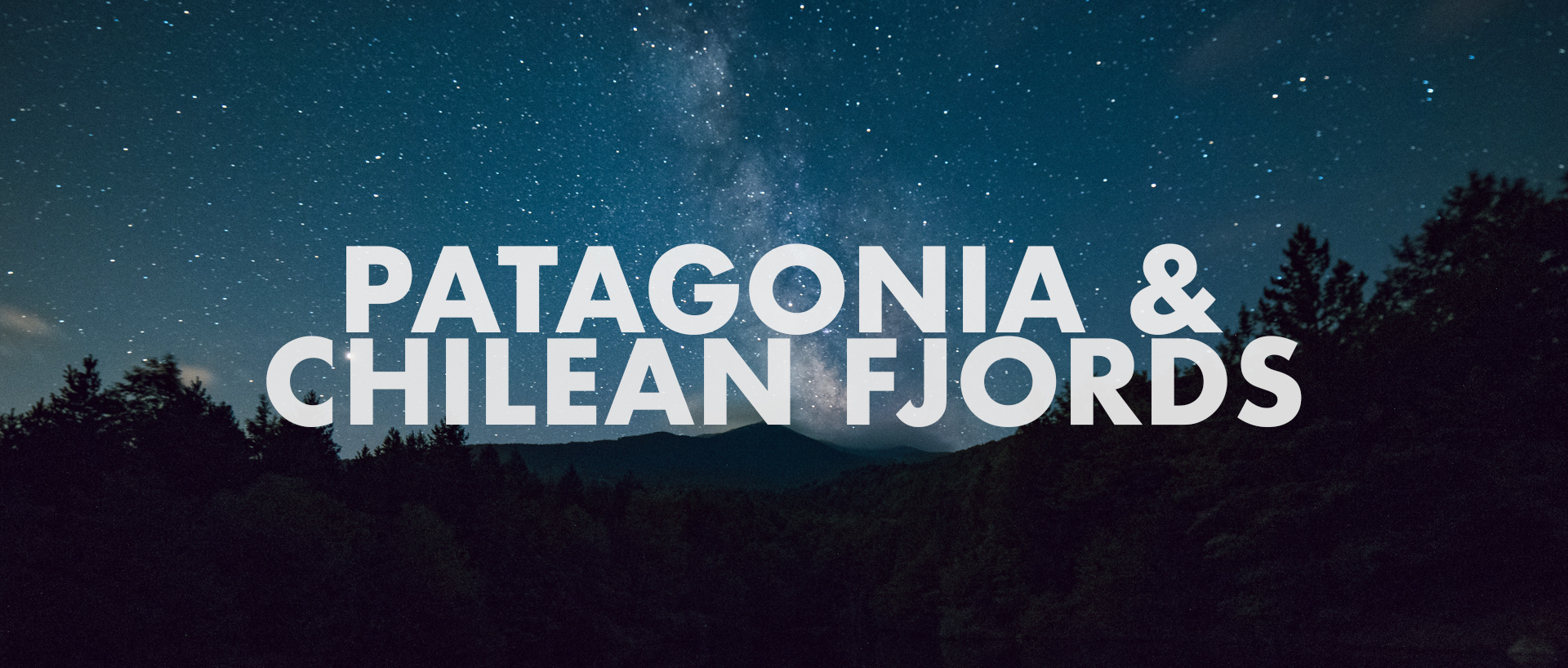 Patagonia & Chilean Fjords